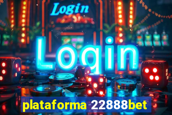 plataforma 22888bet